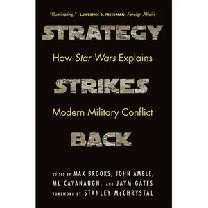 Strategy Strikes Back: How Star Wars Explains Modern Military Conflict -- Max Br